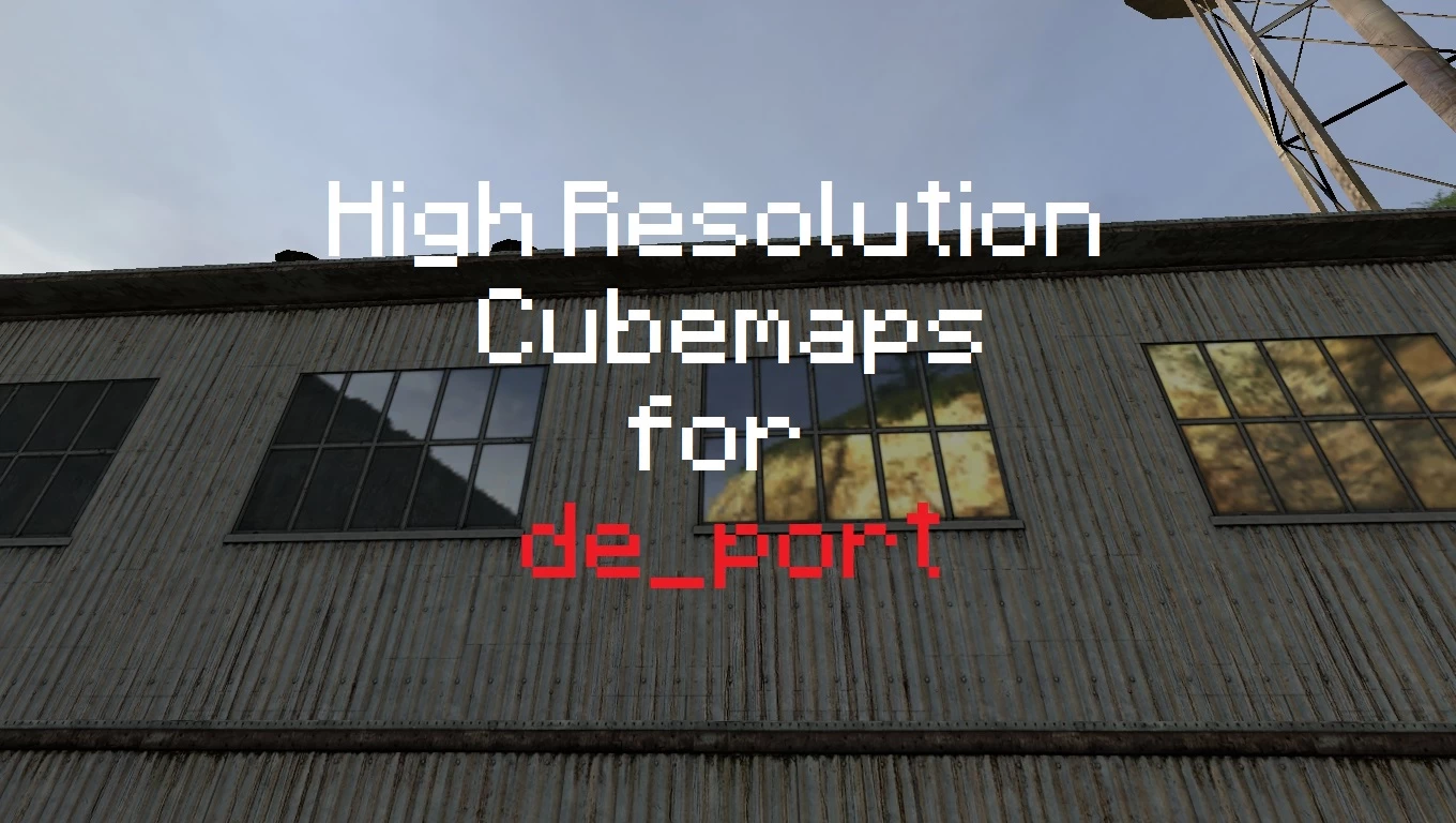 High Resolution Cubemaps for de_port for css screenshot